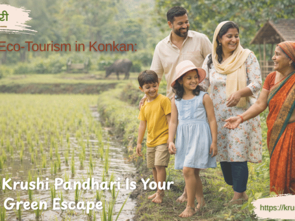Eco Tourism in Konkan: Why Krushi Pandhari Is Your Next Green Escape