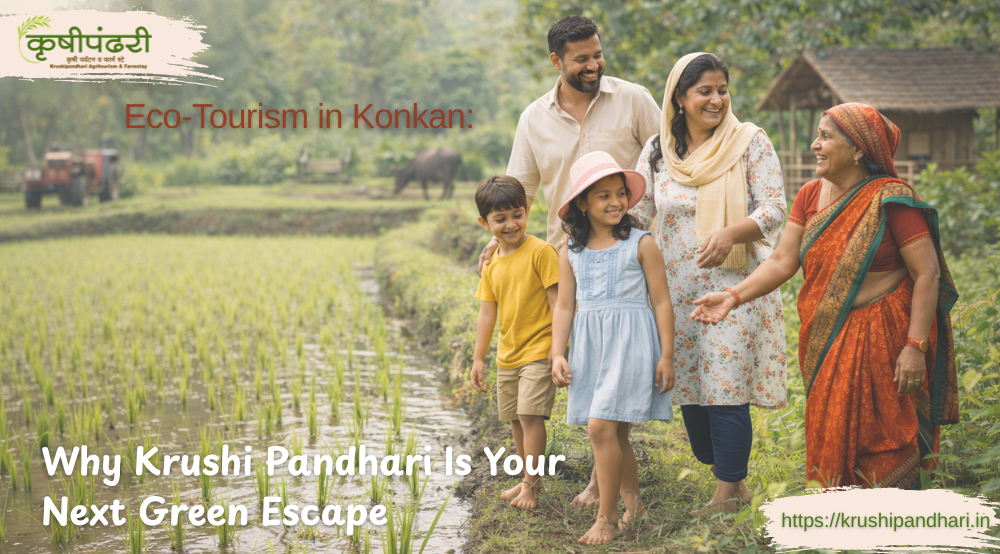 Eco Tourism in Konkan: Why Krushi Pandhari Is Your Next Green Escape